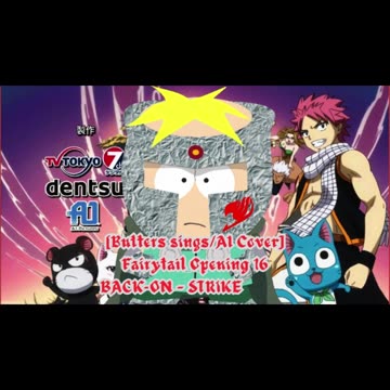 [Butters sings/AI Cover] Fairy tail Opening 16 BACK-ON - STRIKE BACK