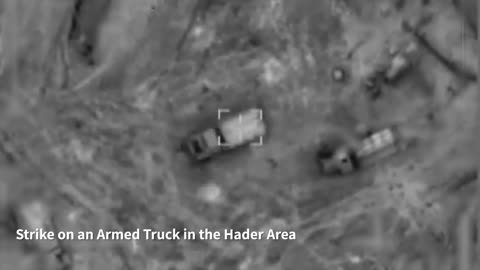 Attached is footage of a strike on a weapons storage facility and an armed truck