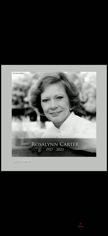 rip to Rosalynn carter first Lady of united states 11/19/23