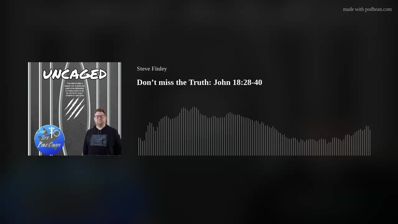 Don't Miss the Truth: John 18"28-40