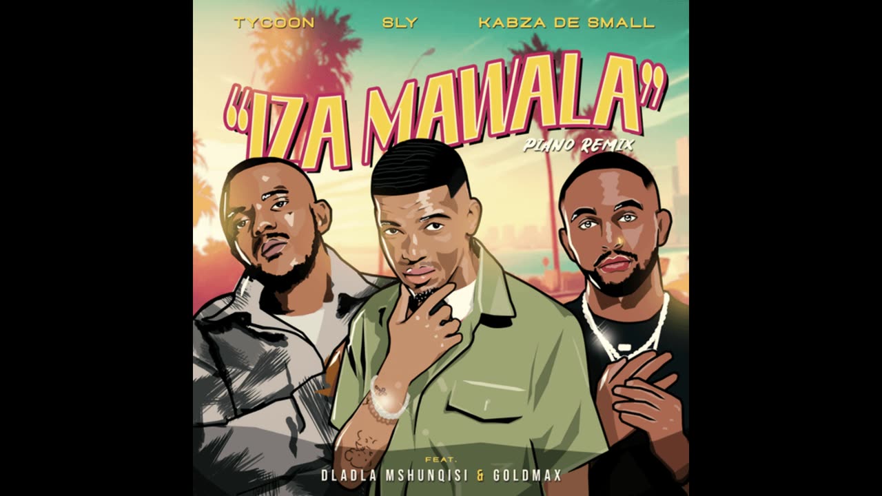 Iza Mawala - Tycoon Sly & Kabza De Small Freestyle