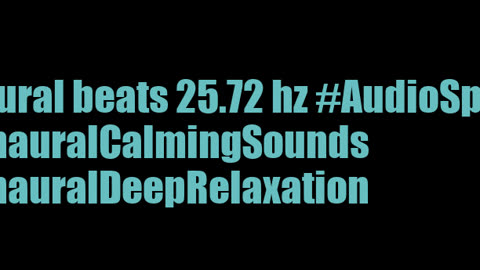 binaural_beats_25.72hz_AudioSphereHarmonicMind BinauralStressFree BinauralStressBuster