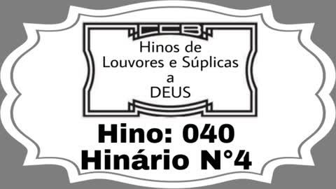 Hino: 040 - Hinário N°4