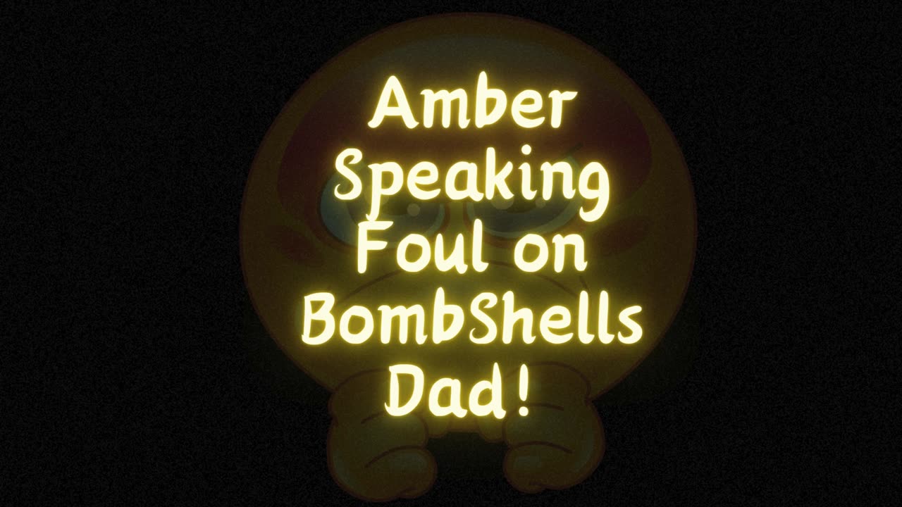 Amber speaking FOUL on Bombs DAD! FLAVA is that funny?