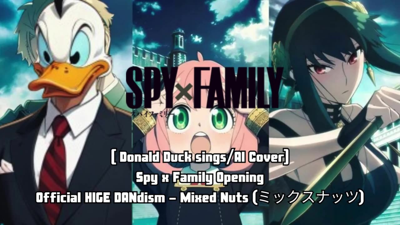 [Donald Duck sings/AI Cover] Spy x Family Opening Official HIGE DANdism - Mixed Nuts