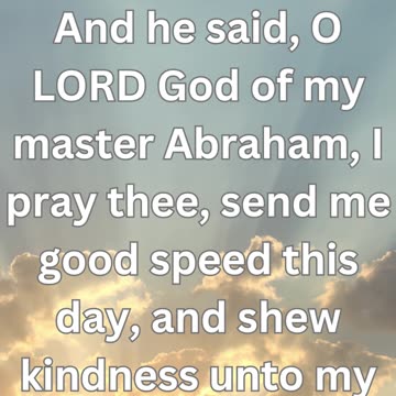 "Rebekah's Test of Kindness: Genesis 24:12"