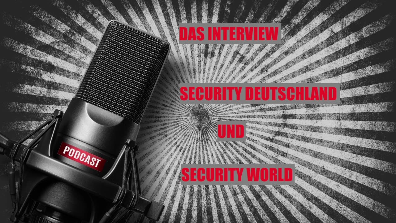 PODCAST INTERVIEW SECURITY DEUTSCHLAND & SECURITY WORLD