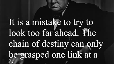 Sir Winston Churchill Quote - It is a mistake to try to look too far ahead...