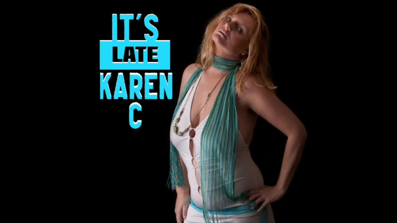 It's late Dance Version Karen C