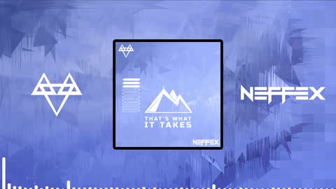 NEFFEX - THAT'S WHAT IT TAKES 🏔 [Copyright Free]