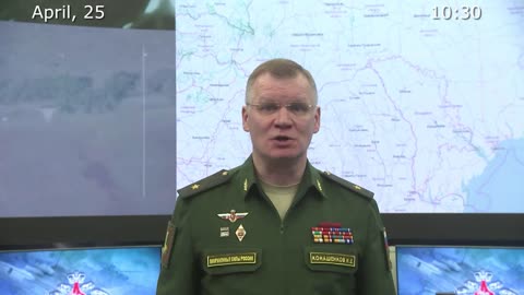 Briefing by Russian Defence Ministry, (April 24, 2022)