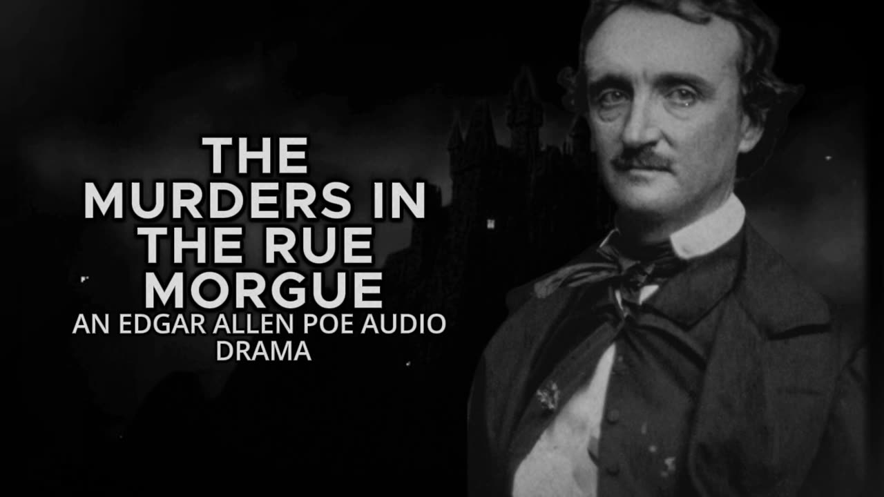 The Murders in the Rue Morgue (An Edgar Allen Poe Audio Drama)