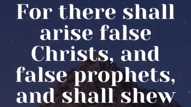 Jesus Said... For there shall arise false Christs, and false prophets