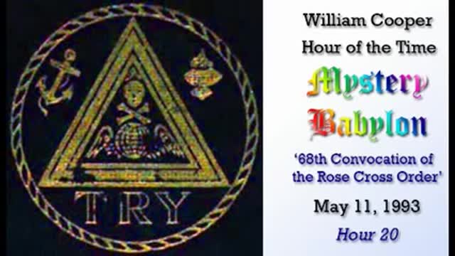William Cooper Mystery Babylon #20: 68th Convocation of the Rose Cross Order