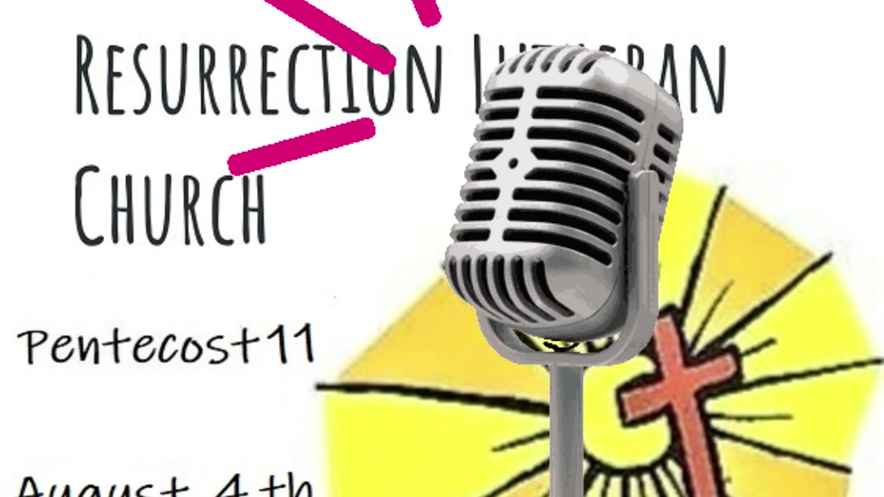 Pentecost 11- August 4th, 2024