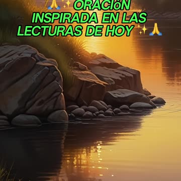 🙏✨Oración Inspirada en las Lecturas de Hoy ✨🙏