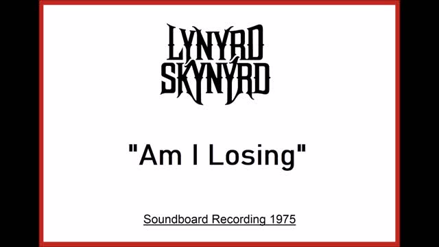 Lynyrd Skynyrd - Am I Losing (Live in Tennessee 1975) Soundboard