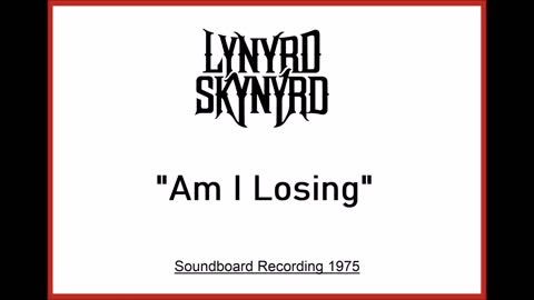 Lynyrd Skynyrd - Am I Losing (Live in Tennessee 1975) Soundboard