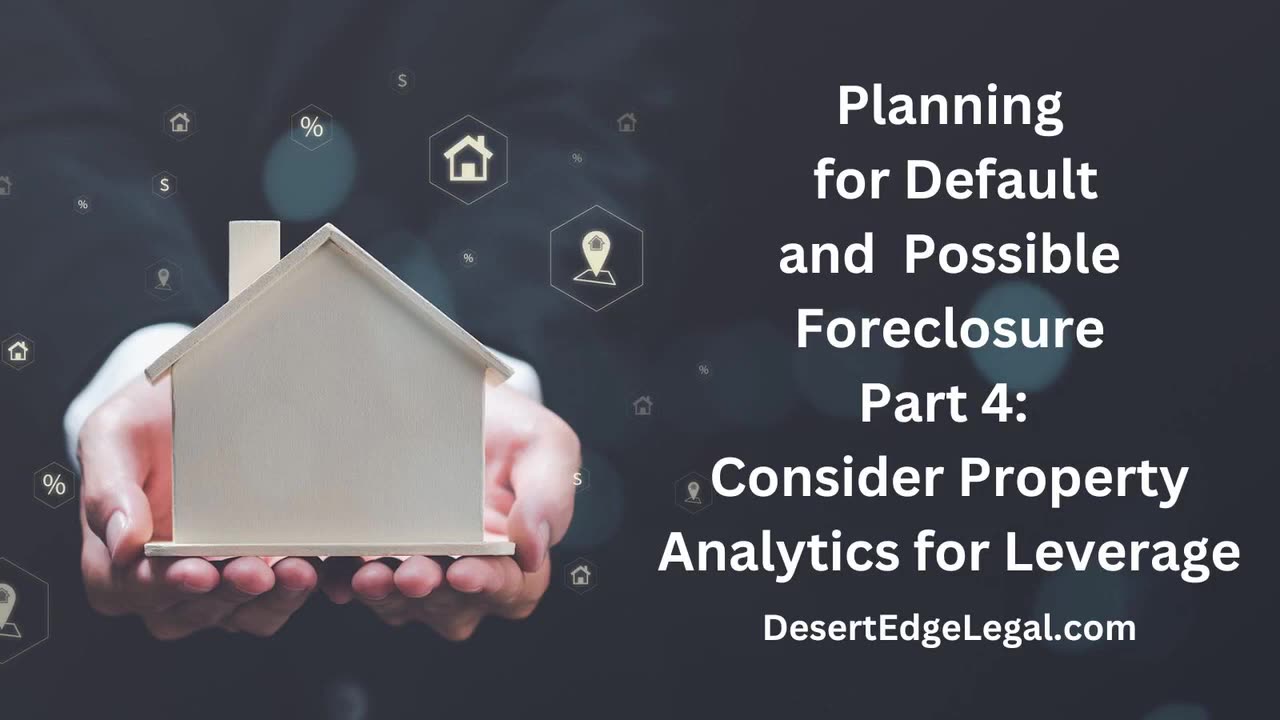 Preparing for Default, Part 4: Consider Property Analysis for Leverage
