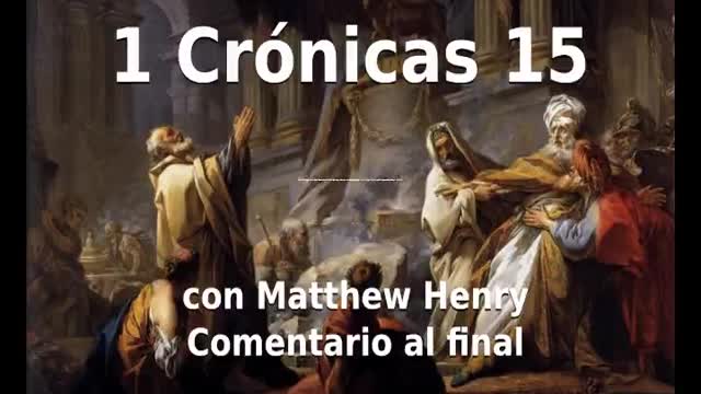 📖🕯 Santa Biblia - 1 Crónicas 15 con Matthew Henry Comentario al final.