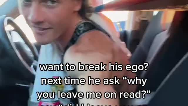 want to break his ego?next time he ask "whyco