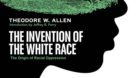 The Invention of the White Race by Theodore W. Allen