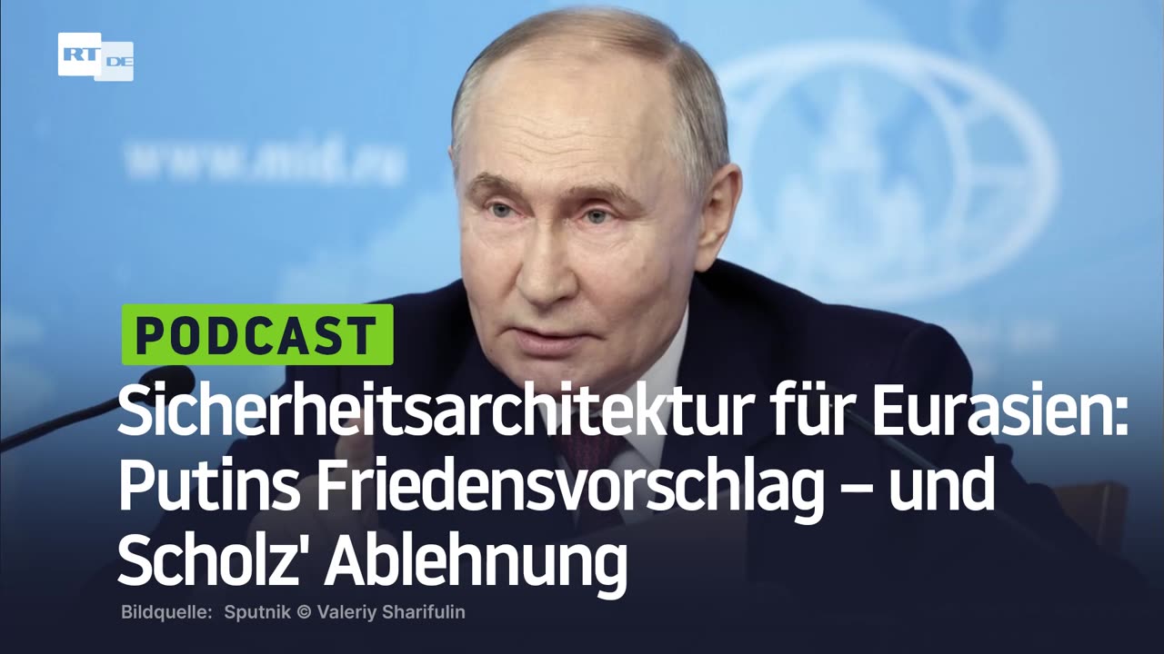 Sicherheitsarchitektur für Eurasien: Putins Friedensvorschlag – und Scholz' Ablehnung