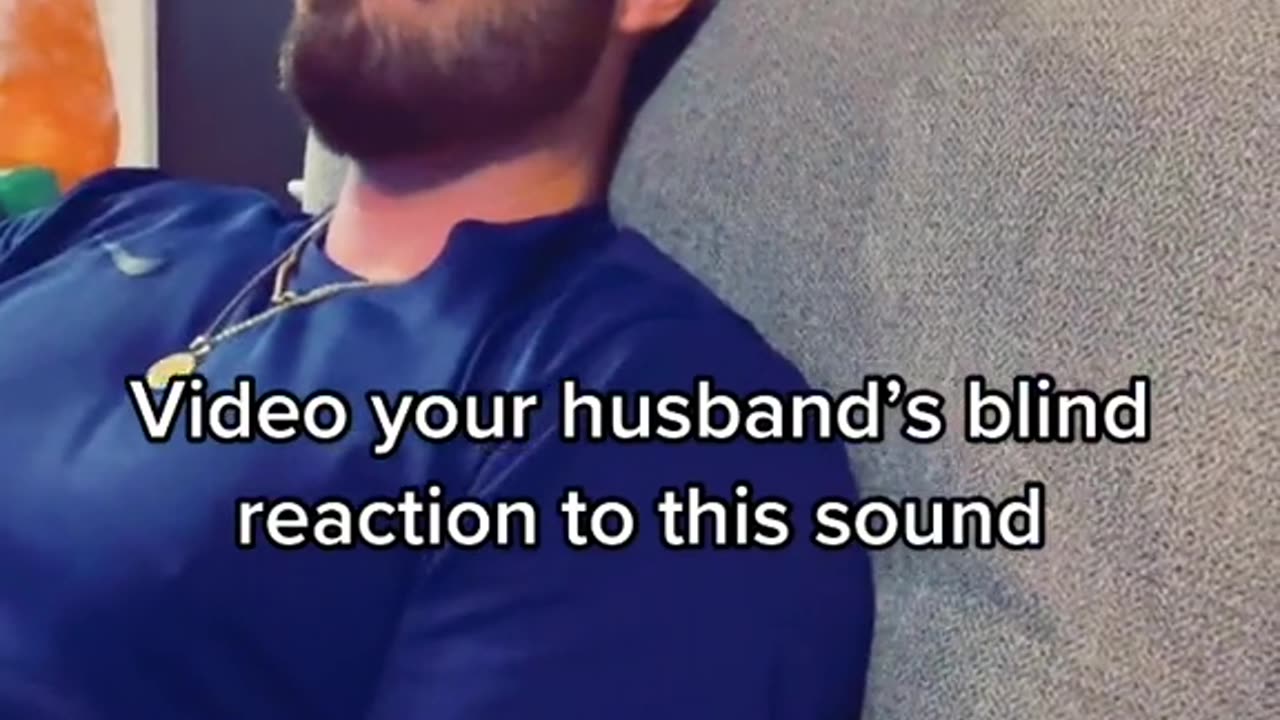 Video your husband's reaction
