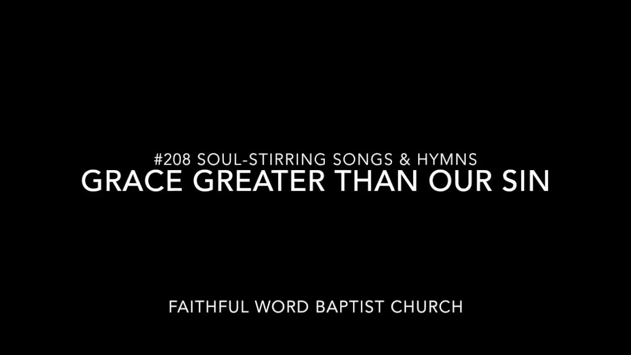 Grace Greater Than Our Sin Hymn sanderson1611 Channel Revival 2017