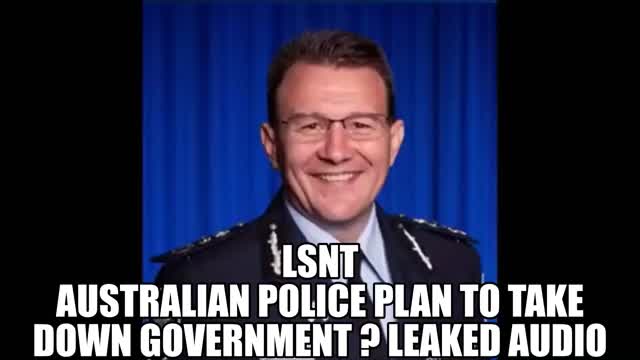 Australian Police Prepare To TAKE GOVERNMENT DOWN GOVERNMENT - Leaked Audio