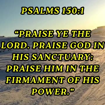 Praise ye the LORD. Praise God in his sanctuary: praise him in the firmament of his power