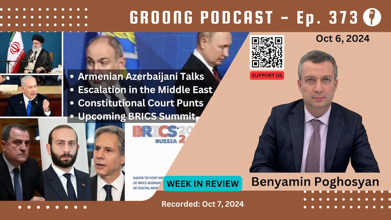 Benyamin Poghosyan - Armenia, Azerbaijan, Middle East, Constitution, BRICS | Ep 373 - Oct 6, 2024