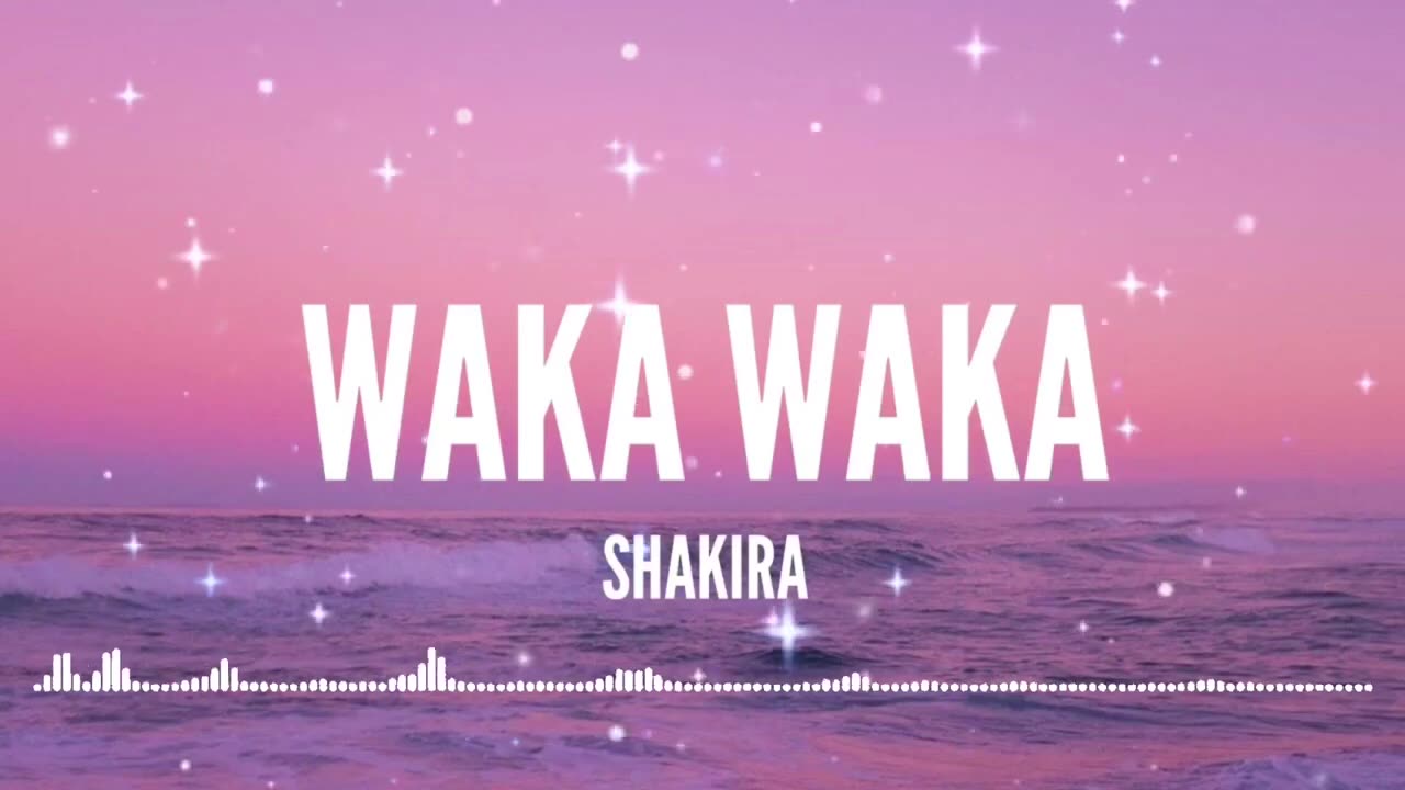 waka waka shakira 2010 world cup song wkaka wkaka english lofi song waka waka shakira lyrics