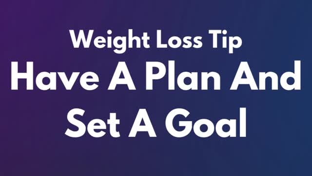 Have A Plan And Set A Goal 🎯 | Weight Loss Tips