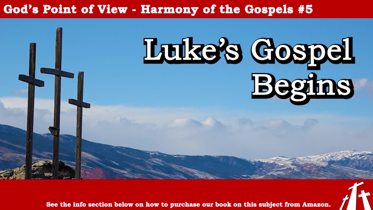 Harmony of the Gospels #5 - Luke's Gospel Begins || BIBLE TEACHING GOSPEL