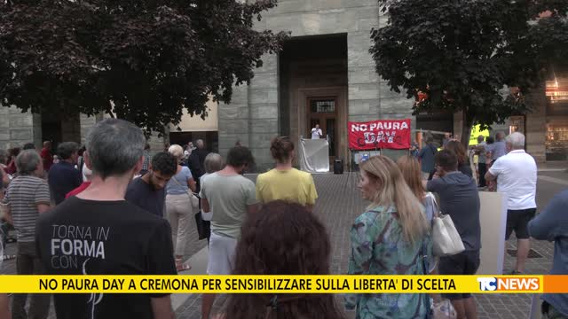 NO PAURA DAY A CREMONA PER SENSIBILIZZARE LA LIBERTA' DI SCELTA