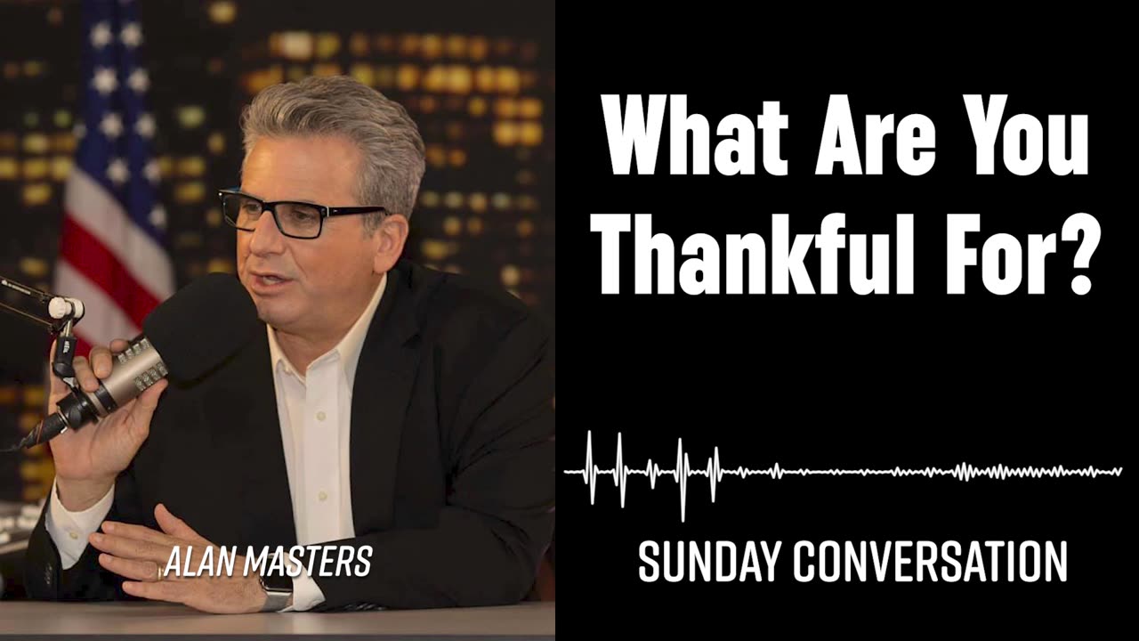 “What Are You Thankful For?” | Sunday Conversation 12/1/2024