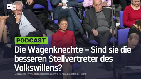 Die Wagenknechte – Sind sie die besseren Stellvertreter des Volkswillens?