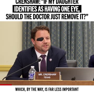 Crenshaw Asks What Would Happen if His Daughter Identified as a One Eyed Person