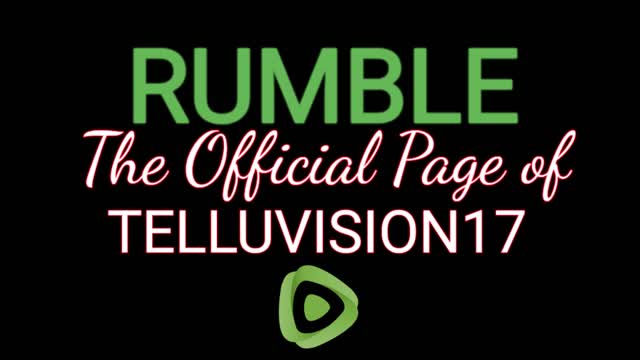 Join " TELLUVISION17 " on RUMBLE & YOUTUBE! This channel will not last long on SATANSTUBE!