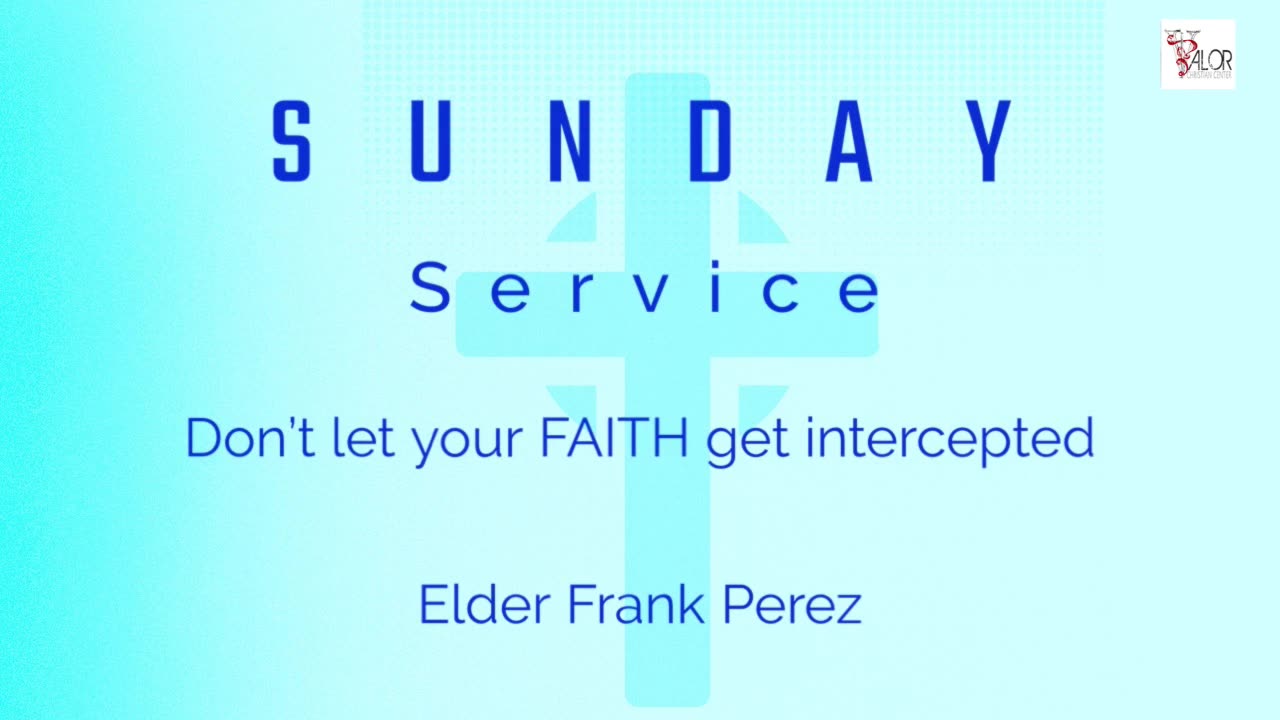 Dont let your FAITH get intercepted | Elder Frank Perez | ValorCC