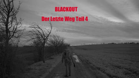 BLACKOUT DER LETZTE WEG TEIL 4