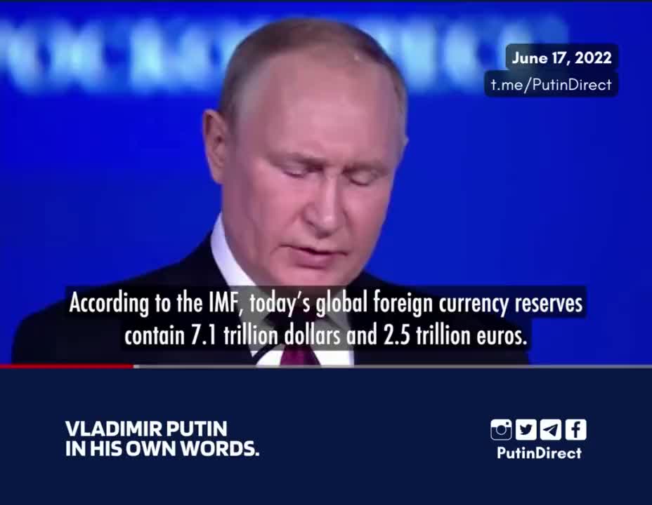 Putin: Global foreign currency reserves will move away from the dollar and euro, which have become unreliable.
