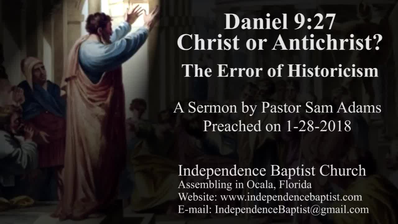 Daniel 9:27 - Christ or Antichrist? - The Error of Historicism Part 4