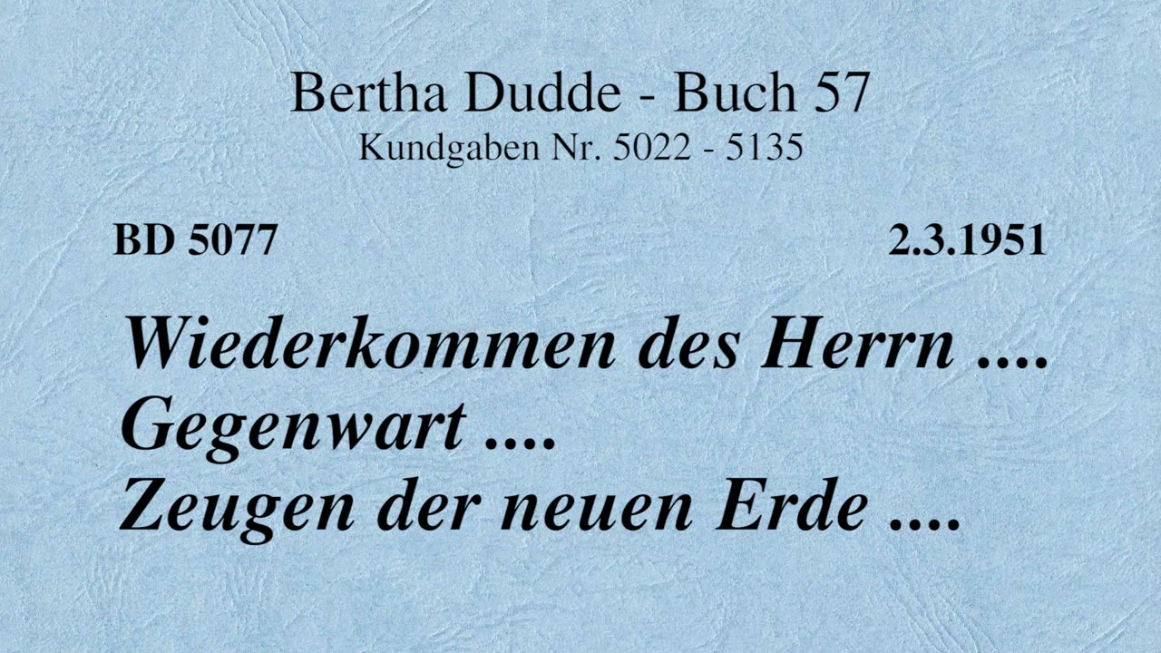 BD 5077 - WIEDERKOMMEN DES HERRN .... GEGENWART .... ZEUGEN DER NEUEN ERDE ....