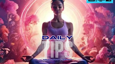 Daily Mind-Body-Spirit Tips Day 134