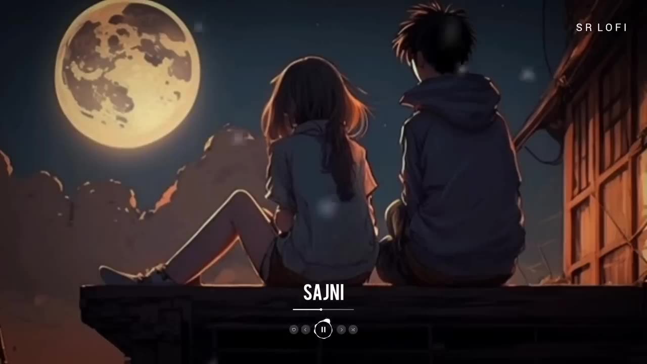 Sajni (Slowed + Reverb) | Arijit Singh | Laapataa Ladies | SR Lofi