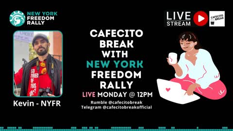 We Are All In This Together - Cafecito Break chats w/ Kevin - New York Freedom Rally epM6-052322