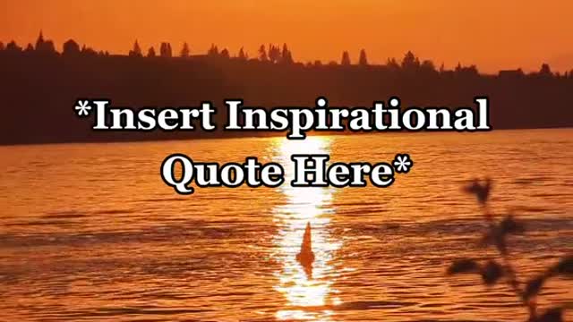 *Insert Inspirational Quote Here