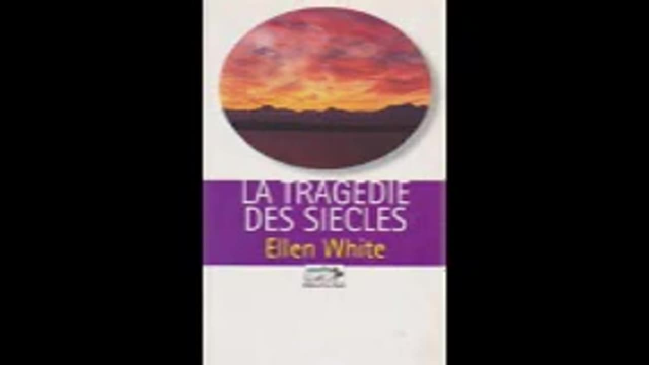 La Tragédie des siècles ch 32 Ellen G White Les pièges de Satan Audio